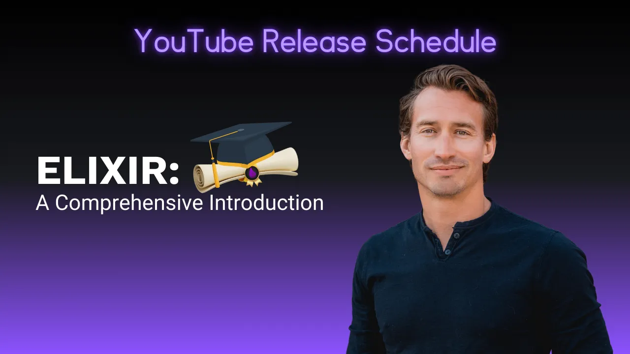 Elixir: A Comprehensive Introduction - Course Release Schedule · Elixir ...